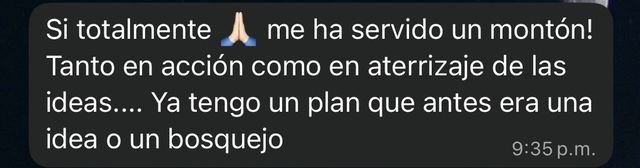 Mensaje: me ha servido un montón, ya tengo un plan que antes era una idea o un bosquejo